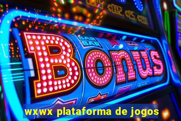 wxwx plataforma de jogos